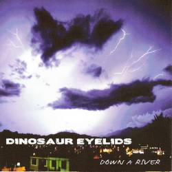 Dinosaur Eyelids : Down a River